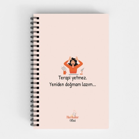 Harikalar Ofisi Terapi Yetmez Yeniden Doğmam Lazım Temalı 14*19 Çizgili Defter
